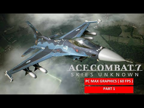 ACE COMBAT 7 Gameplay Walkthrough Part 1 Campaign [1080p HD 60FPS PC] - No Commentary