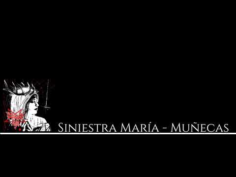 Siniestra María - Muñecas