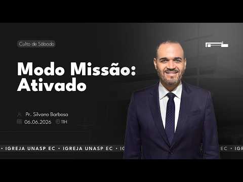 Modo Missão: Ativado | Pr. Silvano Barbosa