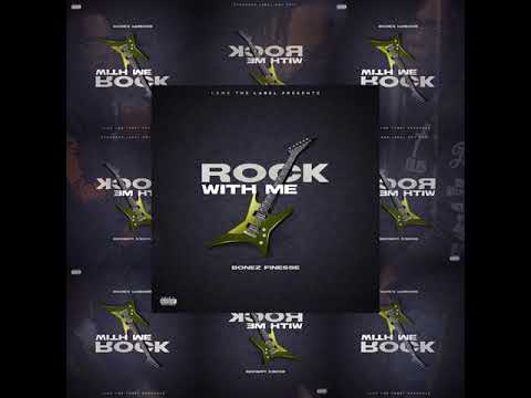 BONEZ FINESSE - ROCK WITH ME (OFFICIAL AUDIO)