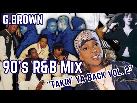Old School Classic 90's NYC R&B Mix! G.Brown - Takin' Ya Back Vol. 2 - DJ Blends Mixtape - 2002