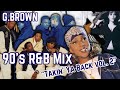 Old School Classic 90's NYC R&B Mix! G.Brown - Takin' Ya Back Vol. 2 - DJ Blends Mixtape - 2002