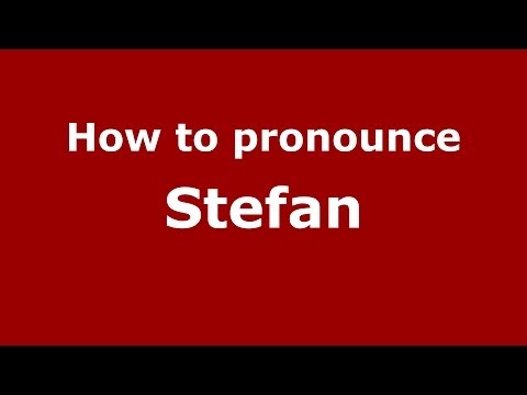How to pronounce Stefan