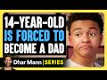 Jay's World S2 E04: 14-YEAR-OLD Is Forced To BECOME A DAD | Dhar Mann Studios