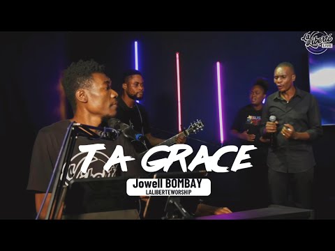 Ta grâce - @JowellBOMBAY - By Jow'ell Bombay x laliberteworship A/C Jow'ell Bombay