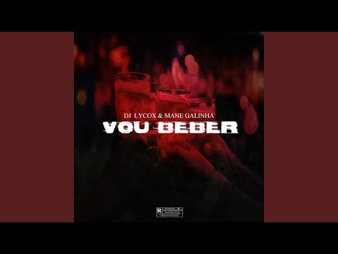 Vou Beber (feat. Mané Galinha)