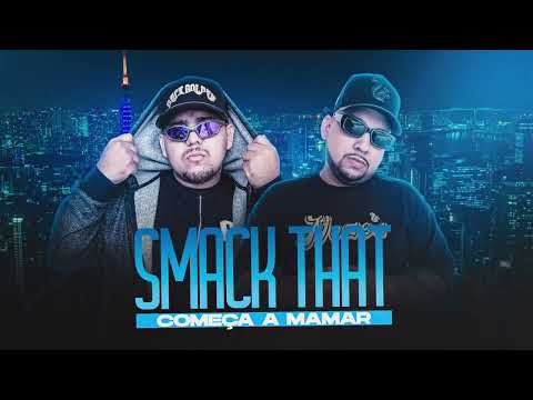 DJ Junior Sales e Marcos Kauê - Smack That x Começa a Mamar (Remix 2023)