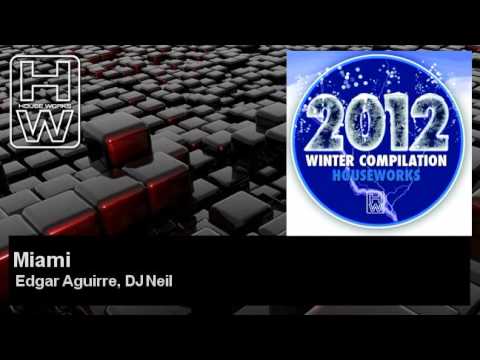 Edgar Aguirre, DJ Neil - Miami
