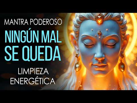 CORTA ENVIDIAS, MALAS VIBRAS Y BLOQUEOS EN MINUTOS 🔮 Mantra de LIMPIEZA ENERGÉTICA PROFUNDA