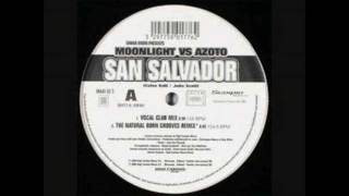 San Salvador (Vocal Club Mix) - Moonlight vs. Azoto