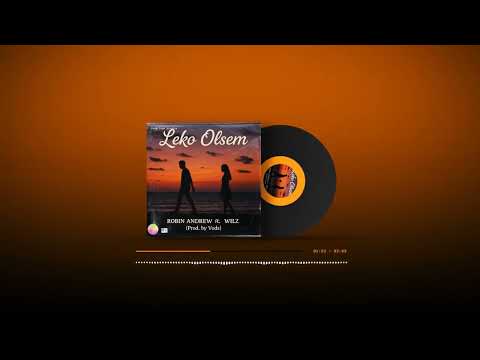 Robin Andrew ft. Wilz - Leko Olsem (Prod. by Vods)