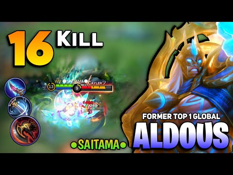 16 KILL! High Stack Aldous 100% Monster [ Former Top 1 Global Aldous Best Build ] ●SAITAMA● - MLBB
