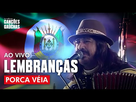 LEMBRANÇAS - PORCA VÉIA (AO VIVO - CLIP DVD) | MÚSICA GAÚCHA