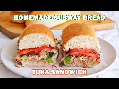HOMEMADE SUBWAY BREAD + TUNA SANDWICH RECIPE