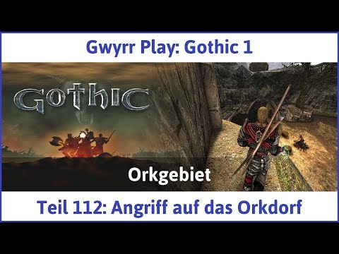 Gothic 1 Teil 112: Angriff auf das Orkdorf - Let's Play