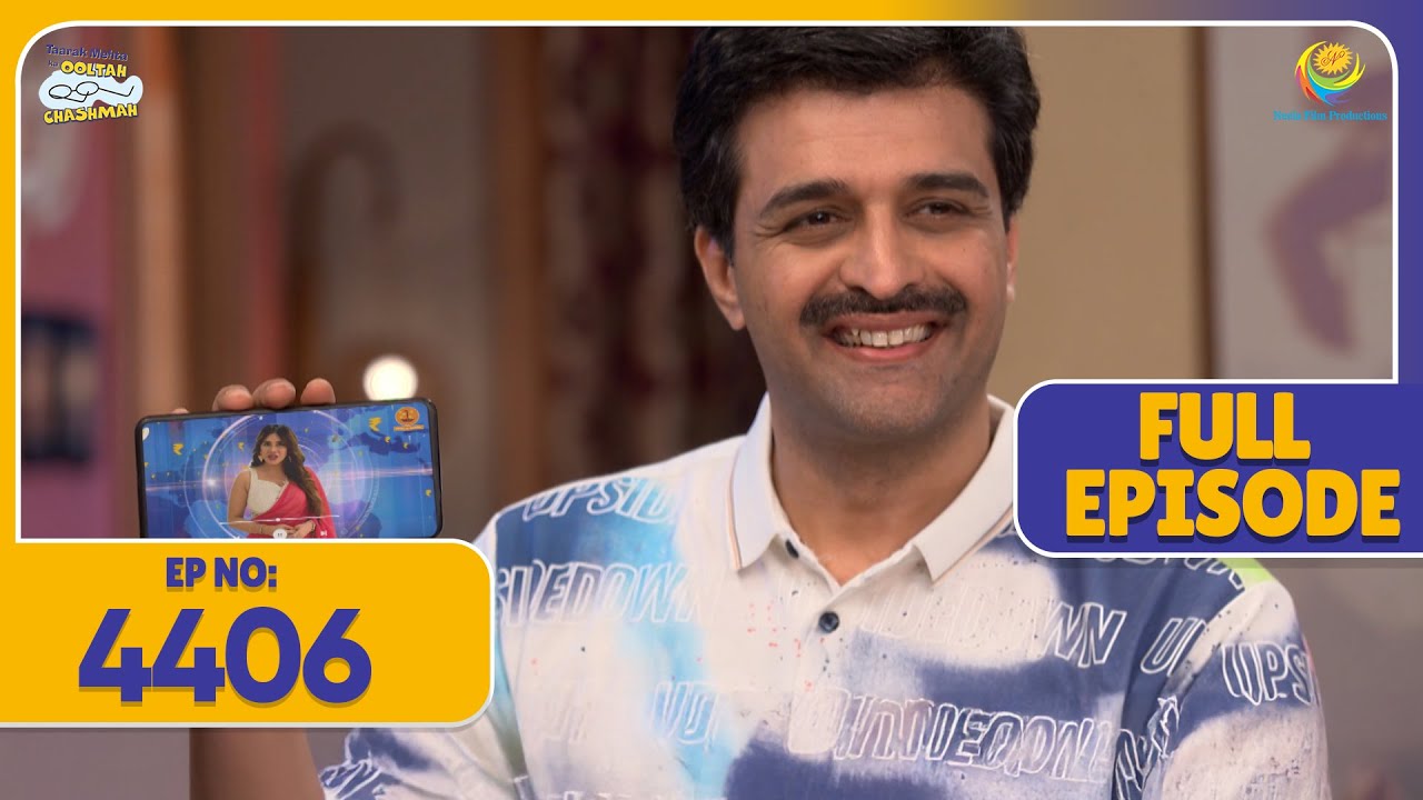 FULL EPISODE! 4406 -  Akhir Kya hai Ye WhatsApp Group Ka Raaz?!  | Taarak Mehta Ka Ooltah Chashmah