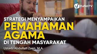 Download lagu Strategi Menyampaikan Pemahaman Agama di Tengah Masyarakat - Ustadz Abdullah Zaen, Lc., M.A. mp3 Download lagu Strategi Menyampaikan Pemahaman Agama di Tengah Masyarakat - Ustadz Abdullah Zaen, Lc., M.A. mp3