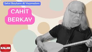 Cahit Berkay - Selvi Boylum Al Yazmalım - [ Yıldızların Altında © 2007 Kalan Müzik ]