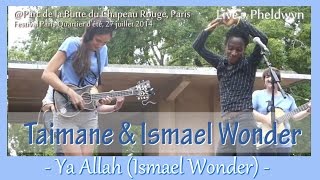 Taimane & Ismael Wonder - Ya Allah - live@Parc de la Butte du Chapeau Rouge (Paris), 27 juillet 2014