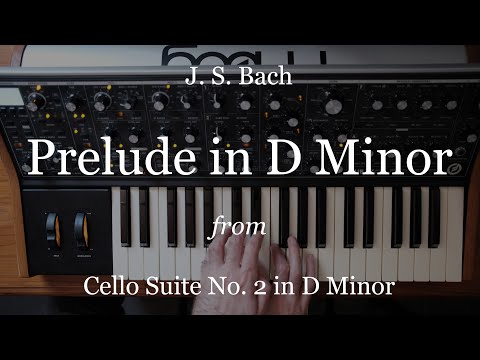 Prelude from Bach's Cello Suite No. 2 in D Minor, on the Moog Sub37