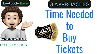 YouTube video 'Time Needed to Buy Tickets | 3 Approaches | Leetcode 2073 | codestorywithMIK'