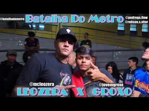 Batalha do Metro :  Seletiva Estadual DF  (💥💥💥)  1° Fase  :  Groxo  x  Leozera