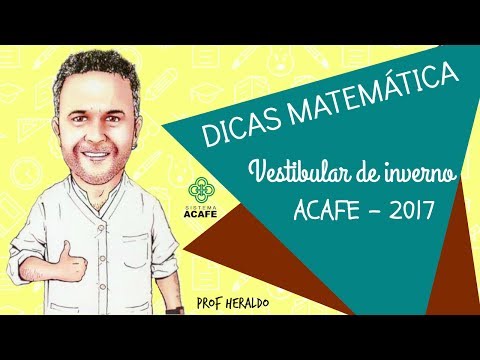 DICAS PARA ACAFE DE INVERNO 2017 - MATEMÁTICA - PROF HERALDO