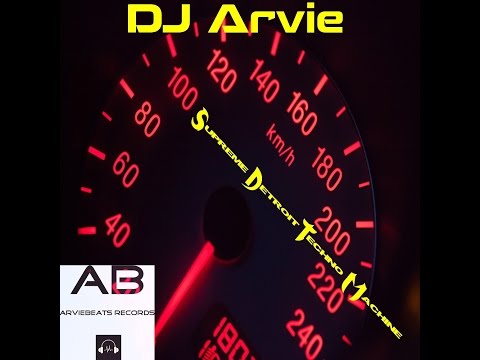 DJ Arvie - Supreme Detroit Techno Machine [Arviebeats Records]DANCE ALL DAY Musicvertriebs GmbH
