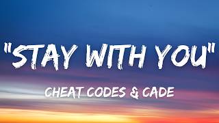 Download lagu Cheat Codes & CADE - Stay With You (Lyrics) mp3