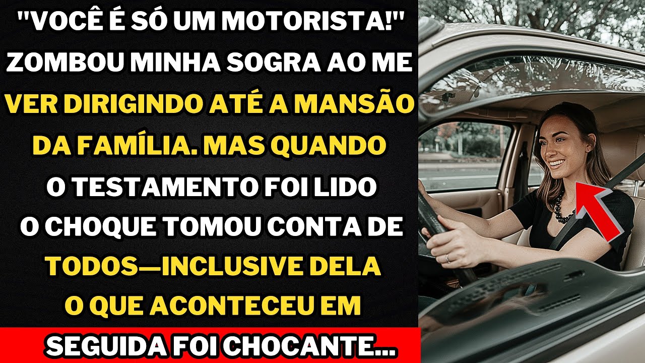 "Minha sogra riu, dizendo que eu era só um motorista, mas o testamento provou quem realmente mandava