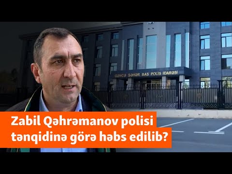 "Zabil Qəhrəmanov işi": Vəkil polisi tənqidinə görə həbs edilib?