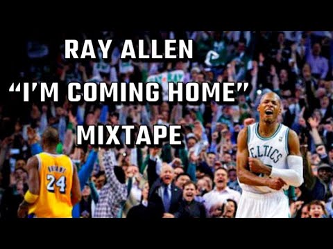 Ray Allen Mix -  “I’m Coming Home” ᴴᴰ #celtics