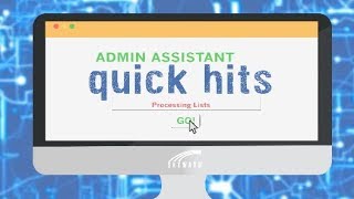 Quick Hits for Admin Assistants: Processing Lists