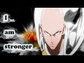 One Punch Man ⌠AMV⌡ I am Stronger 
