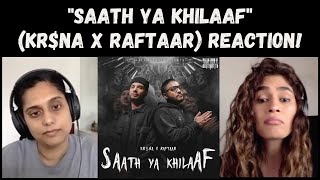 SAATH YA KHILAAF (KR$NA X RAFTAAR) REACTION!! || KALAMKAAR