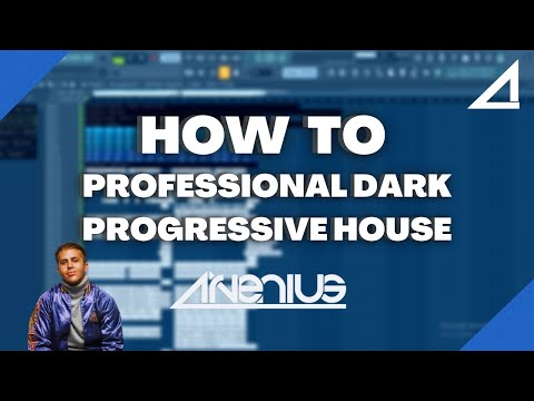 How To Make Professional Dark Progressive House - Arvenius