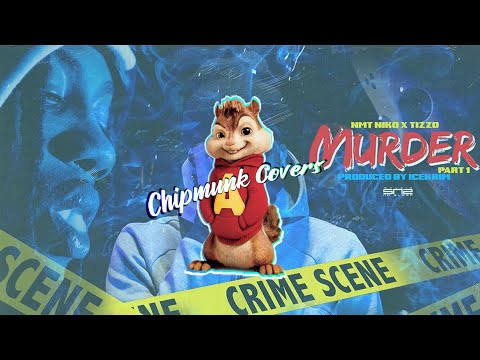 NMT NiKO x TIZZO - MURDER 🔊 [Chipmunk Version]