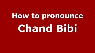 How to pronounce Chand Bibi