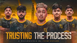 Trusting The Process - A Documentary By TeamXSpark