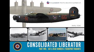 No. 39 Consolidated Liberator Part Two, RAF and RCAF bomber and transport variants