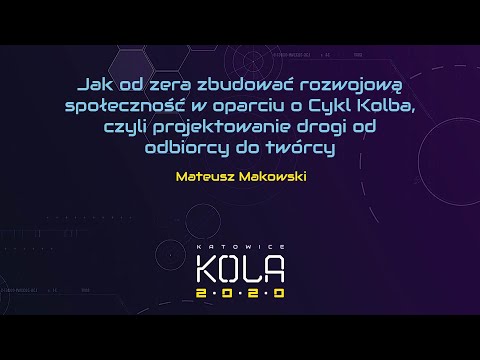 Jak od zera zbudować rozwojową społeczność w oparciu o Cykl Kolba - Mateusz Makowski