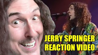 Weird Al Reacts to His Song &quot;Jerry Springer&quot;
