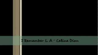 I Remember LA - Celine Dion