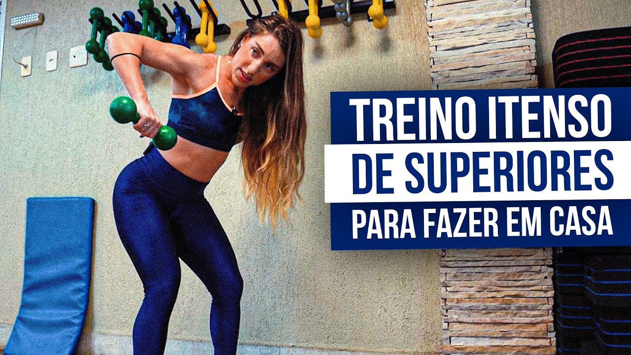 TREINO COMPLETO DE SUPERIORES PARA FAZER EM CASA