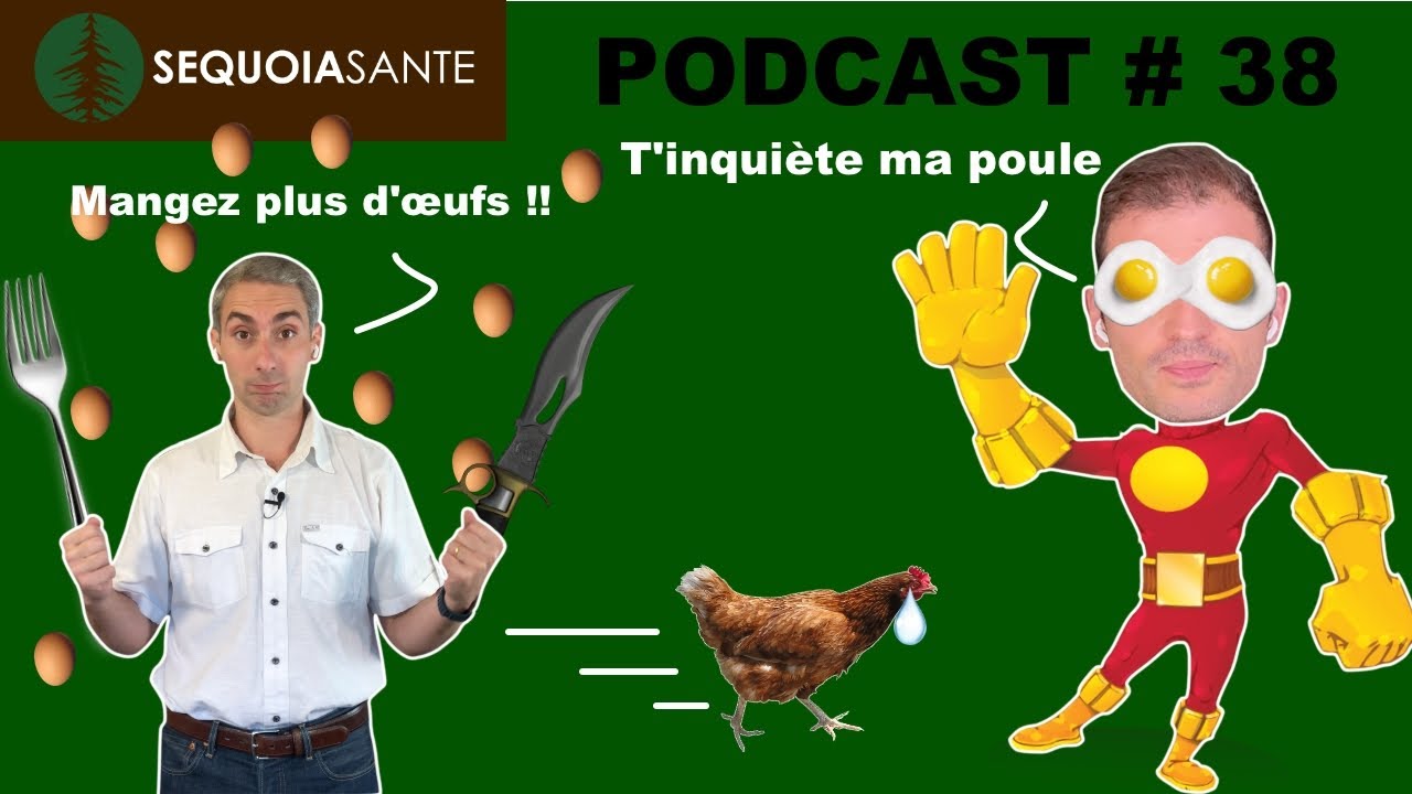 VOUS DEVRIEZ MANGER PLUS D'OEUFS ! Podcast #38
