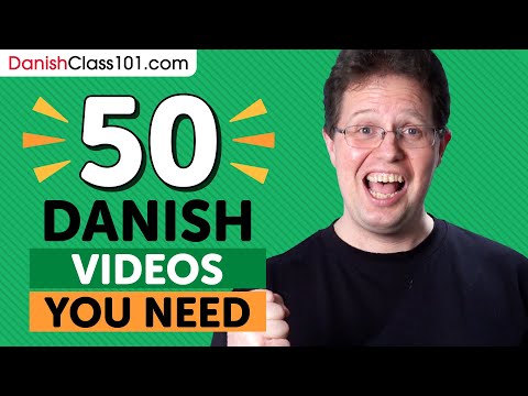 Learn Danish: 50 Beginner Danish Videos You Must Watch