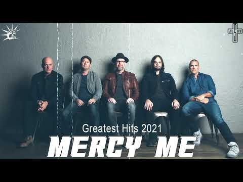Mercy Me Greatest Worship Songs 2022 - Top 50 Praise and Worship Songs 2022