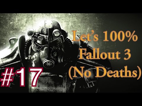 #17 - Fallout 3: 100% No Deaths Playthrough (Very Hard Difficulty) - The Wonder of Oasis