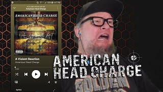 AMERICAN HEAD CHARGE - A Violent Reaction (First Listen)