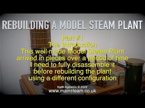 REBUILDING A MODEL STEAM PLANT - PART #1